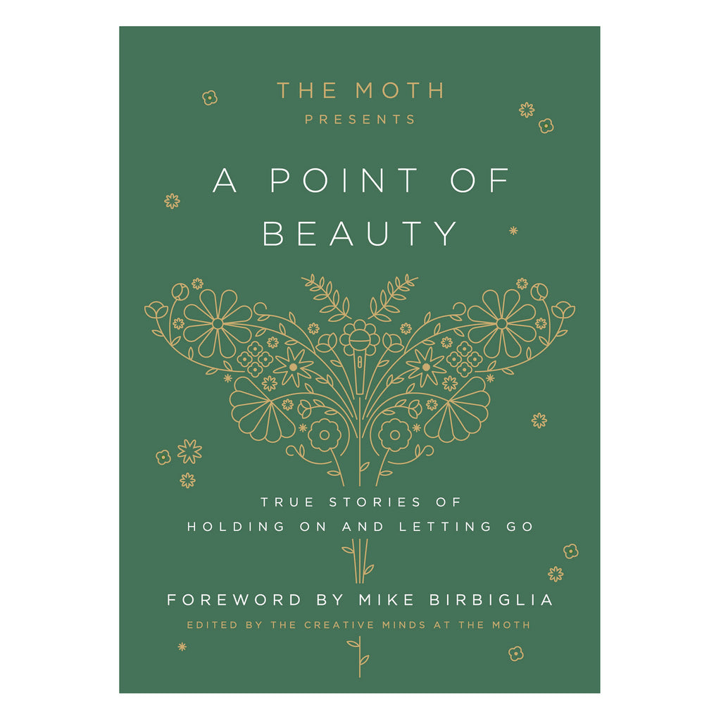 Penguin Random House The Moth Presents: A Point of Beauty, True Stories of Holding On and Letting Go, hardcover book front cover.