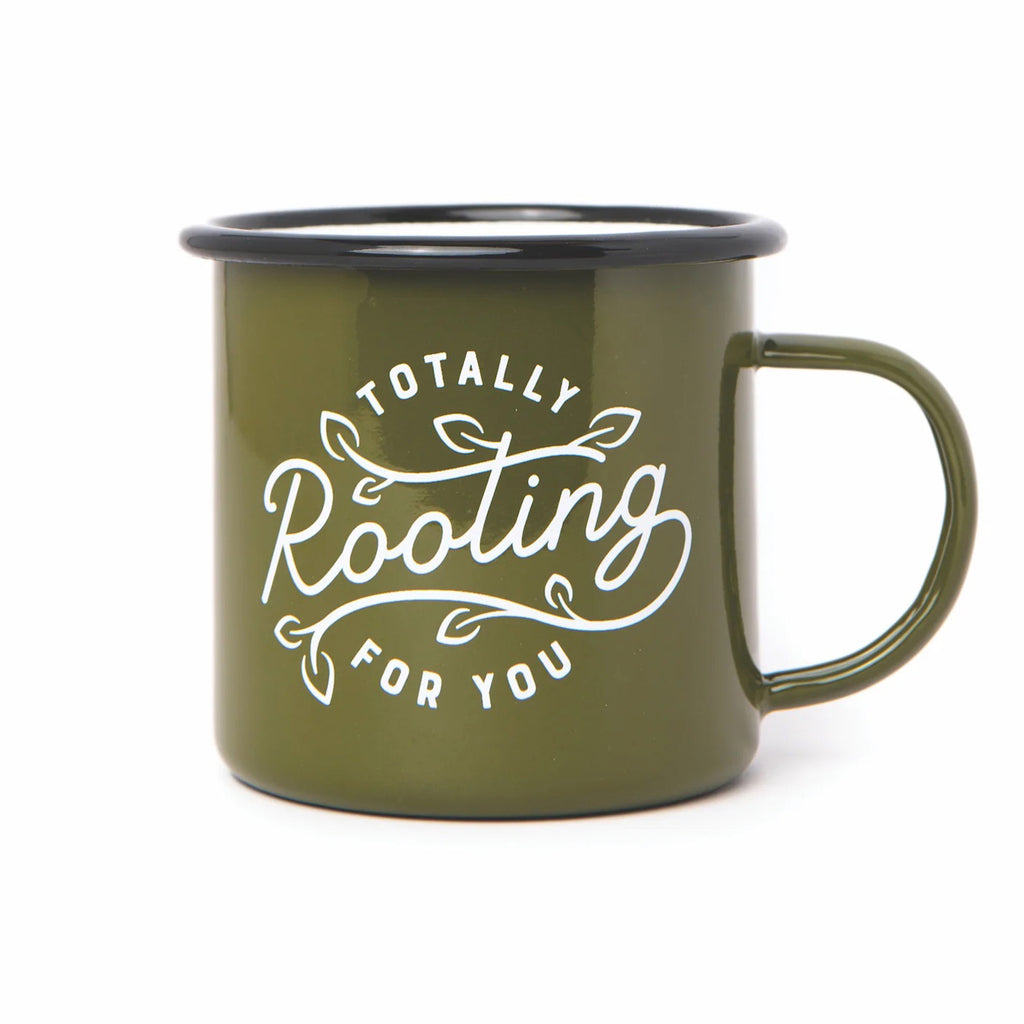 Olive green enamel finish stainless steel mug with black rim, white interior and "Totally Rooting for You" in white lettering on the front with leaf illustrations.