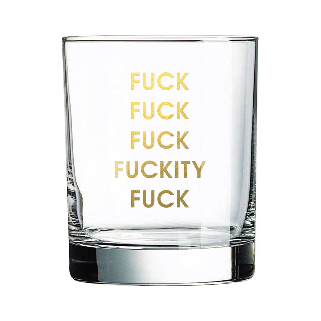 Chez Gagne clear rocks glass with "fuck, fuck, fuck, fuckity, fuck" in gold foil lettering on the front.