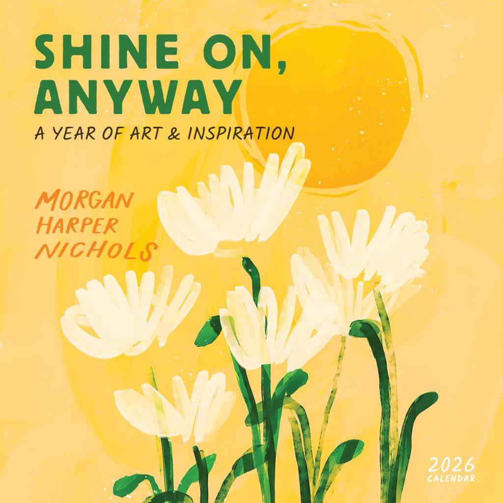 hachette morgan harper nichols shine on anyway wall calendar 2026