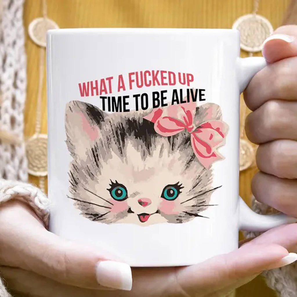 What a Time to be Alive" Kitten Mug  Annie's Blue Ribbon General Store