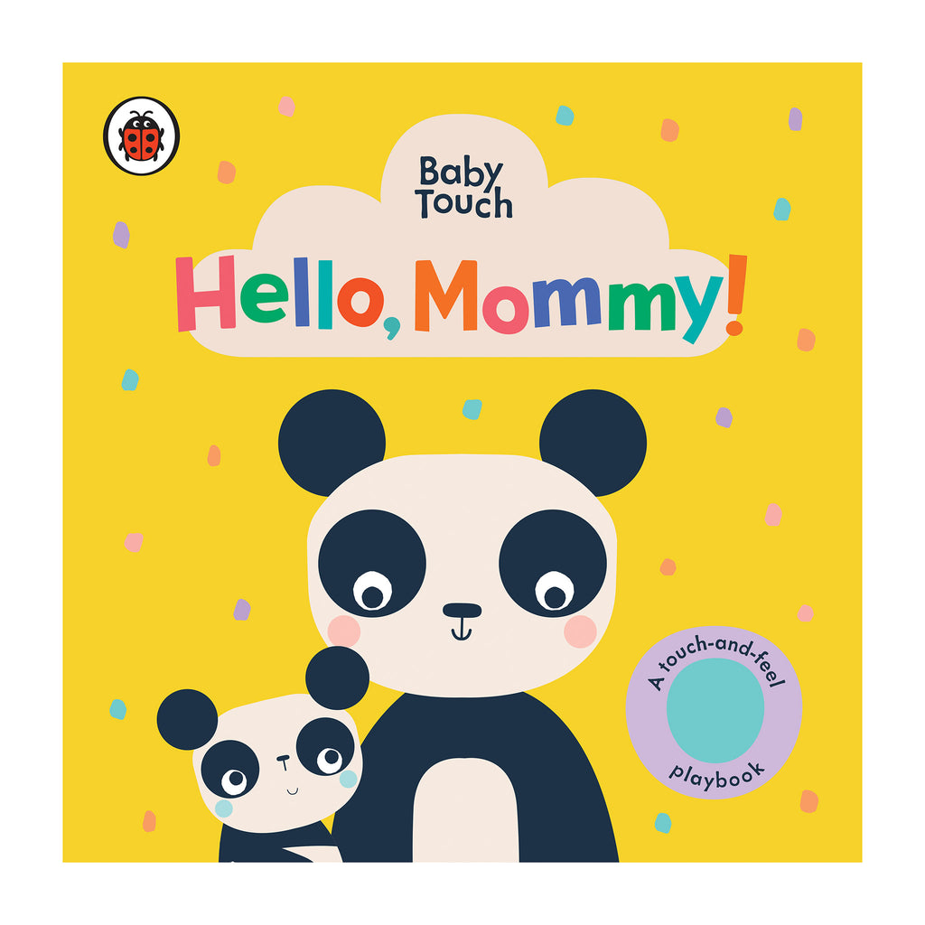 Penguin Random House Baby Touch Hello, Mommy! touch and feel playbook board book, front cover.