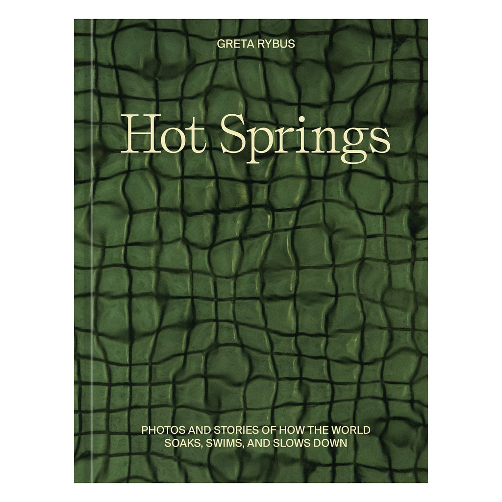 Penguin Random House Hot Springs: Photos and Stories of How the World Soaks, Swims and Slows Down by Greta Rybus, hardcover book front cover.