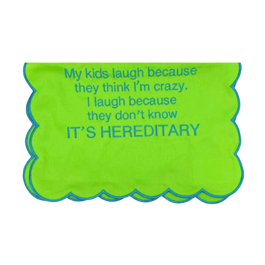 Green scallop edge tea towel with blue text 'My kids laugh because they think I'm crazy. I laugh because they don't know IT'S HEREDITARY" and blue trim, on a white background.