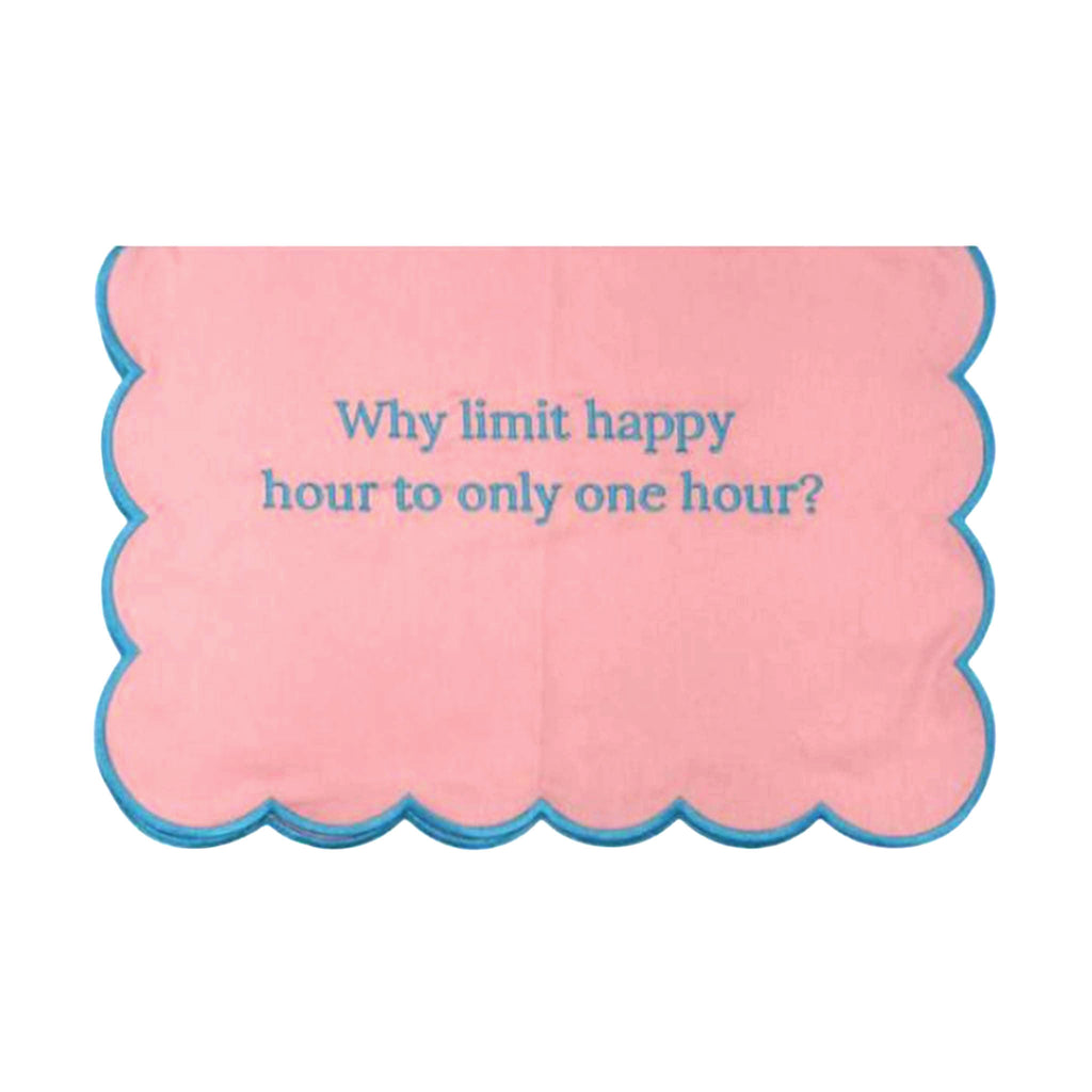 Pink scallop edge tea towel with blue text 'Why limit happy hour to only one hour' with blue trim, on a white background.