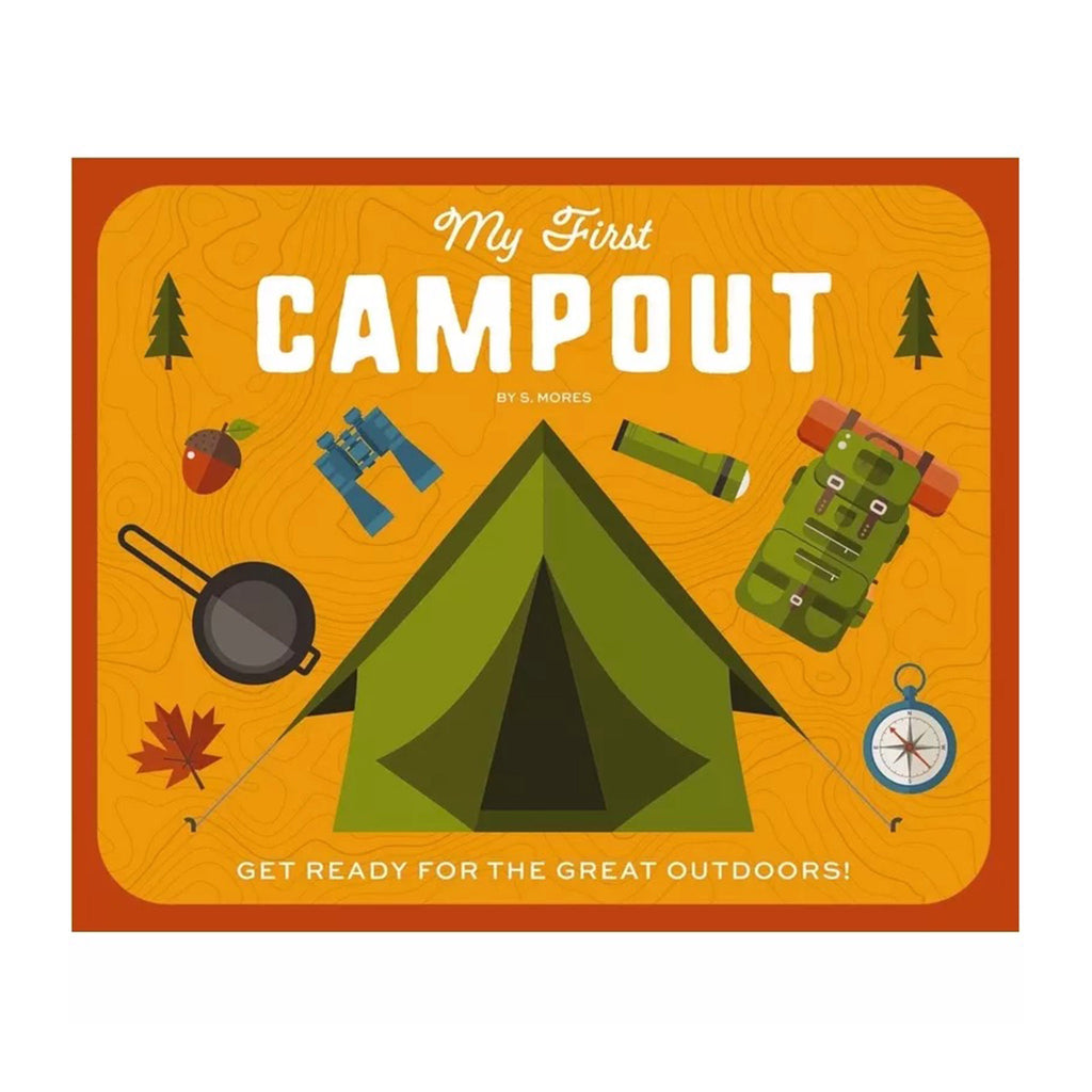 Front cover of Simon & Schuster My First Campout Board Book with illustrations of a tent, backpack, binoculars, flashlight, compass, fry pan and trees on an orange backdrop.