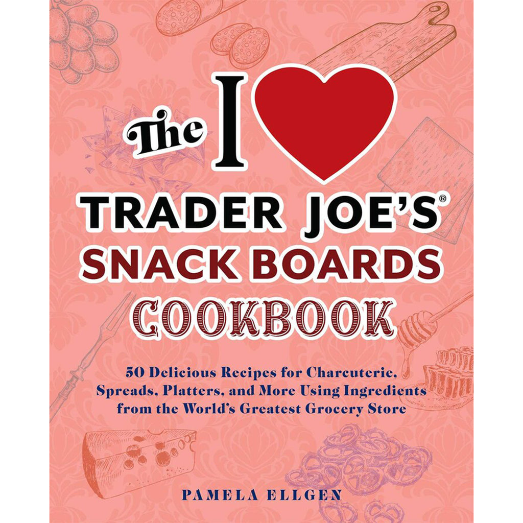 simon schuster the i love trader joes snack boards cookbook