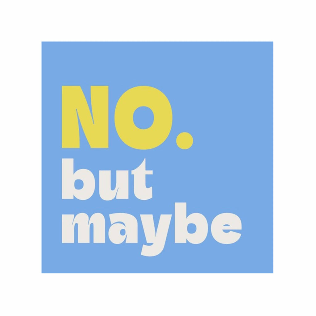 Soiree Sisters blue paper beverage napkin with "NO. but maybe" in yellow and white text on a white background.