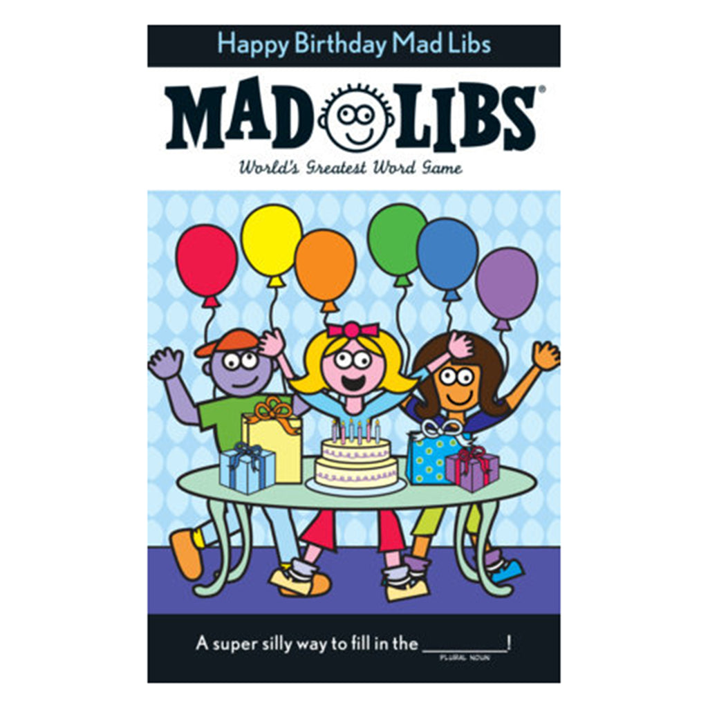 penguin random house happy birthday mad libs book paperback cover with 3 people behind a table with a cake and 4 presents with rainbow colored balloons behind them