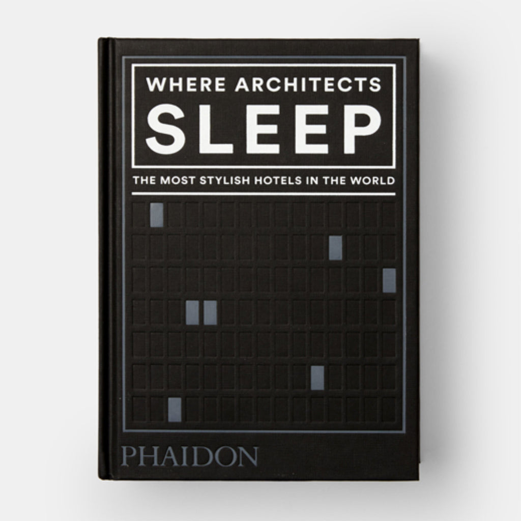 phaidon where architects sleep the most stylish hotels in the world architecture book cover